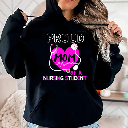 Funny Nurse Shirt, Nurse Unisex T-Shirt/Hoodie/Sweatshirt HLT00 - Proud Mom of A Nursing Student Nurse Medical Family School T-Shirt
