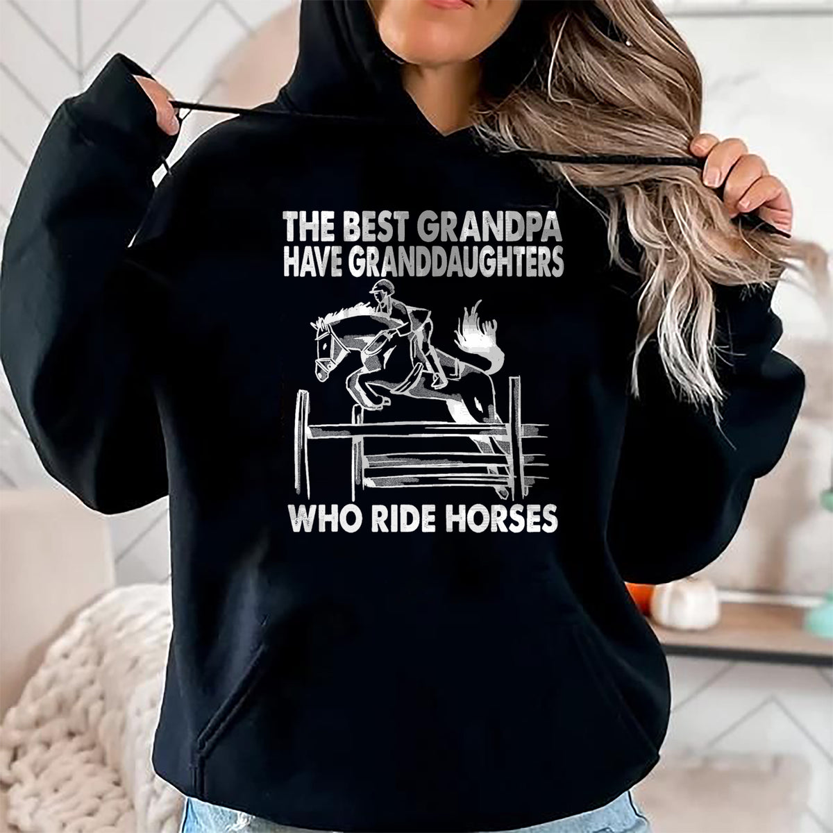 Best Grandpa Shirt, Proud Grandpa Unisex T-Shirt/Hoodie/Sweatshirt HLT00 - The Best Grandpa Have Granddaughters Who Ride Horses T-Shirt