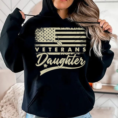 Proud Veteran Shirt, Funny Veteran UnisexT-Shirt/Hoodie/Sweatshirt HLT00 - I_m Not Just a Daddy_s Little Girl I_m a Veteran_s Daughter T-Shirt