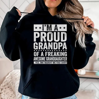 Best Grandpa Shirt, Proud Grandpa Unisex T-Shirt/Hoodie/Sweatshirt HLT00 - I'm A Proud Grandpa of A Freaking Awesome Granddaughter T-Shirt