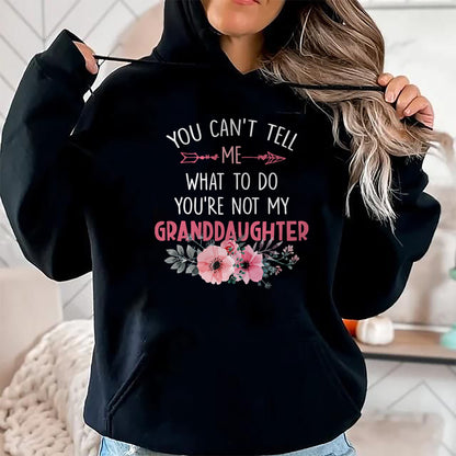 Best Grandpa Shirt, Proud Grandpa Unisex T-Shirt/Hoodie/Sweatshirt HLT00 - You Can't Tell Me What To Do You're Not My Granddaughter T-Shirt (6)