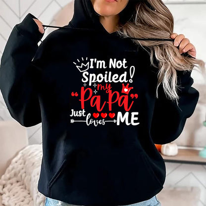 Best Wife Shirt, Wife and Husband Unisex T-Shirt/Hoodie/Sweatshirt HLT00 - I'm Not Spoiled My Papa Just Loves Me Dad Team Kids Matching T-Shirt