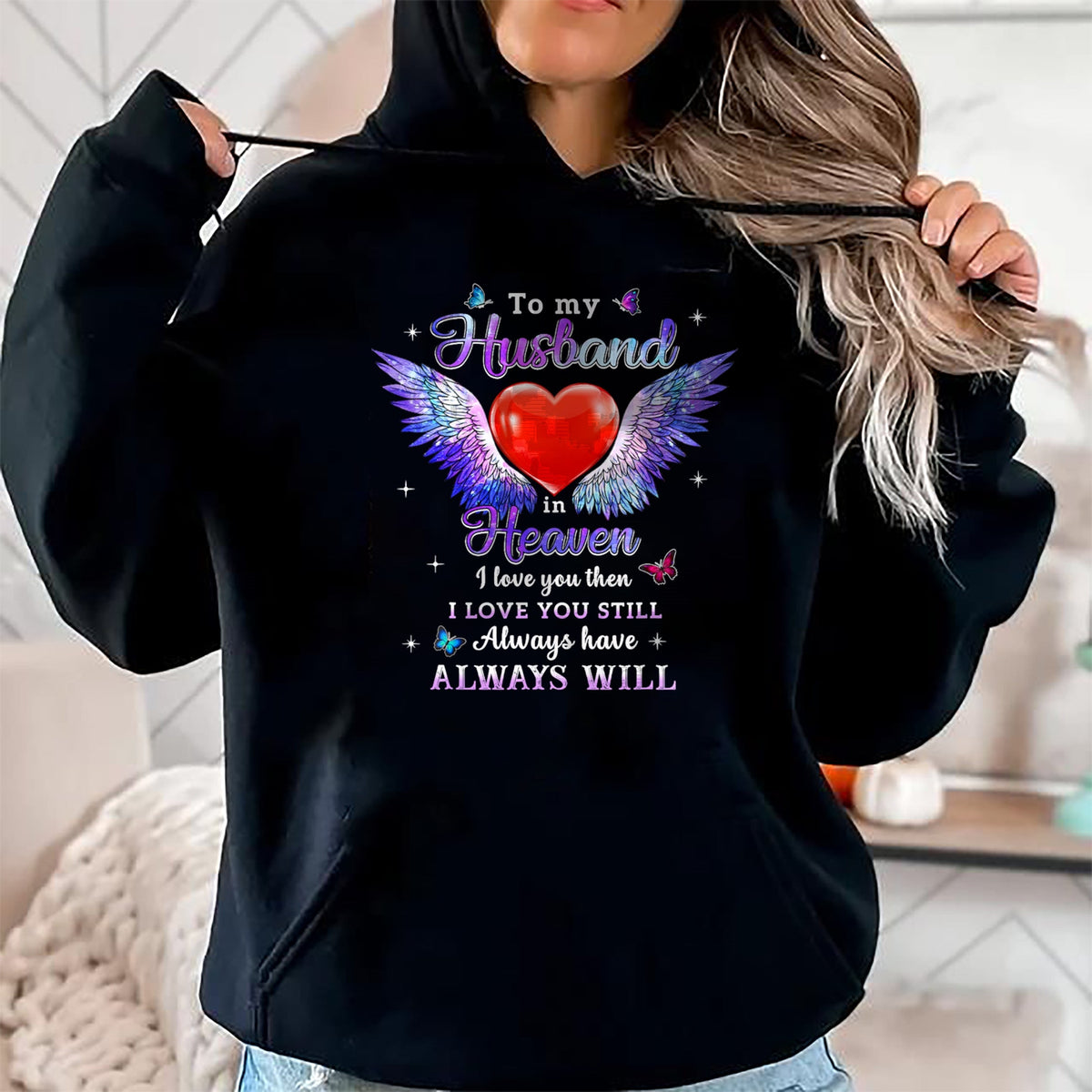 Best Wife Shirt, Wife and Husband Unisex T-Shirt/Hoodie/Sweatshirt HLT00 - To my Husband in Heaven I love you then I love you still T-Shirt