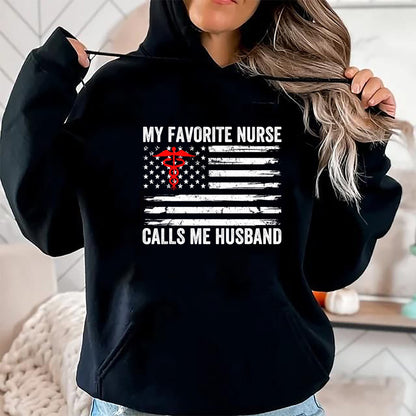 Funny Nurse Shirt, Nurse Unisex T-Shirt/Hoodie/Sweatshirt HLT00 - My Favorite Nurse Calls Me Husband American Flag Nurse Wife T-Shirt