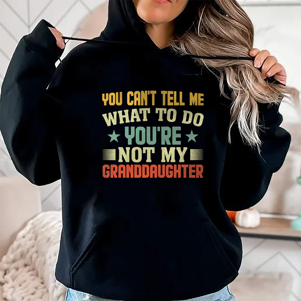 Best Grandpa Shirt, Proud Grandpa Unisex T-Shirt/Hoodie/Sweatshirt HLT00 - You can't Tell me what to do You're not my Granddaughter T-Shirt (1)
