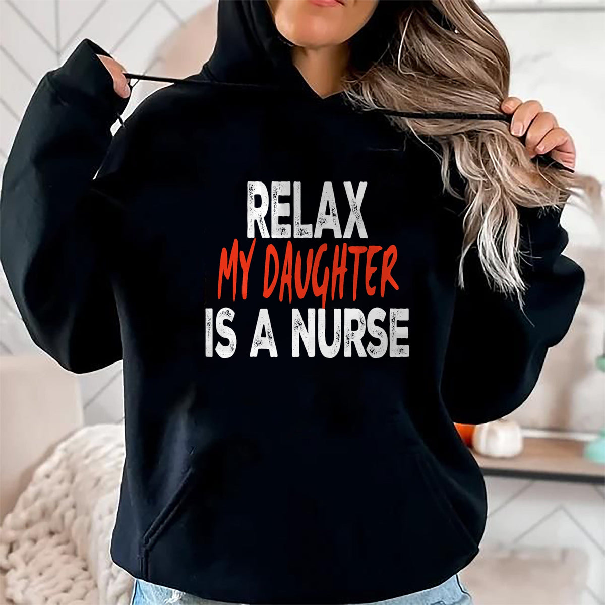 Funny Nurse Shirt, Nurse Unisex T-Shirt/Hoodie/Sweatshirt HLT00 - Relax my daughter is a nurse Funny Mom Dad nursing daughter T-Shirt