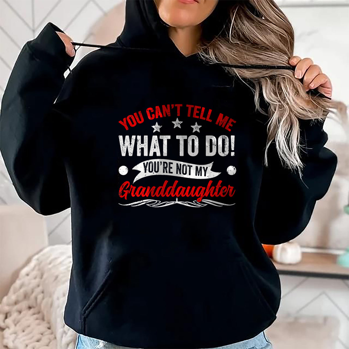 Best Grandpa Shirt, Proud Grandpa Unisex T-Shirt/Hoodie/Sweatshirt HLT00 - You can't Tell me what to do You're not my Granddaughter T-Shirt (7)