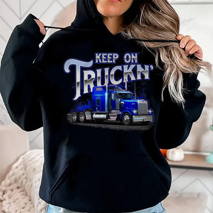 Best Truck Driver Life Shirt, Funny Trucker UnisexT-Shirt/Hoodie/Sweatshirt HLT00 - Keep On Truckn - Semi Truck Driver Trucker Trucking Mechanic T-Shirt