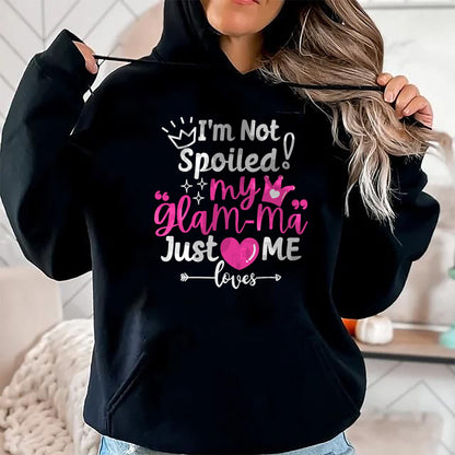 Best Wife Shirt, Wife and Husband Unisex T-Shirt/Hoodie/Sweatshirt HLT00 - I'm Not Spoiled My Glam-ma Just Loves Me a Grandma Matching T-Shirt
