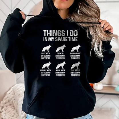 Dog Love Shirt, Dog Lover Gift T-Shirt/Hoodie/Sweatshirt HLT00 - Things I Do In My Spare Time German Shepherd Dog Dad Mom T-Shirt
