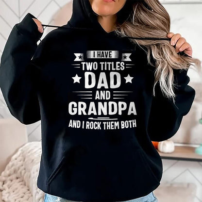 Best Grandpa Shirt, Proud Grandpa Unisex T-Shirt/Hoodie/Sweatshirt HLT00 - Grandpa For Men I Have Two Titles Dad And Grandpa T-Shirt