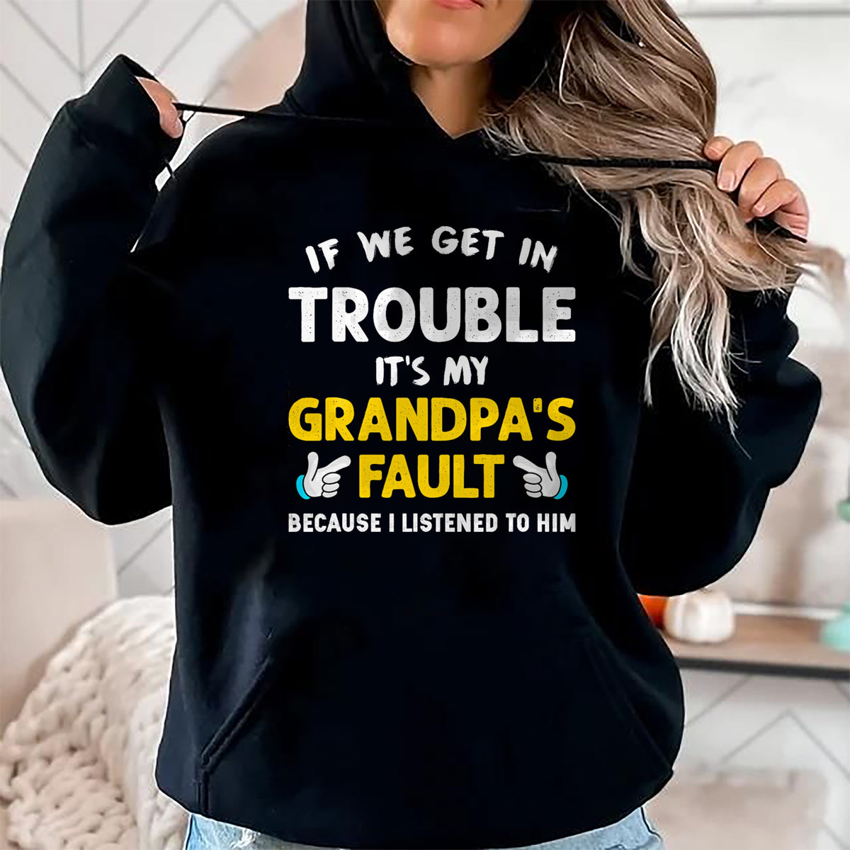Best Grandpa Shirt, Proud Grandpa Unisex T-Shirt/Hoodie/Sweatshirt HLT00 - Kids If We Get In Trouble It's My Grandpa's Fault T-Shirt (1)