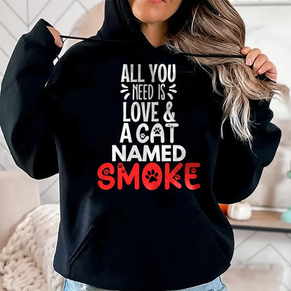 Cat Love Shirt, Funny Cat Lover Gift UnisexT-Shirt/Hoodie/Sweatshirt HLT00 - Cat Name Smoke Design - All You Need is Love! T-Shirt
