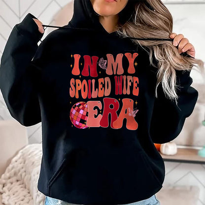 Best Wife Shirt, Wife and Husband Unisex T-Shirt/Hoodie/Sweatshirt HLT00 - Gift for wife T shirt, spoiled wife   In My Spoiled Wife Era Sweatshirt (2)