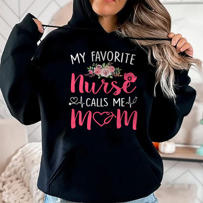 Funny Nurse Shirt, Nurse Unisex T-Shirt/Hoodie/Sweatshirt HLT00 - Women My Favorite RN Nurse Calls Me Mom Mothers Day Daughter T-Shirt