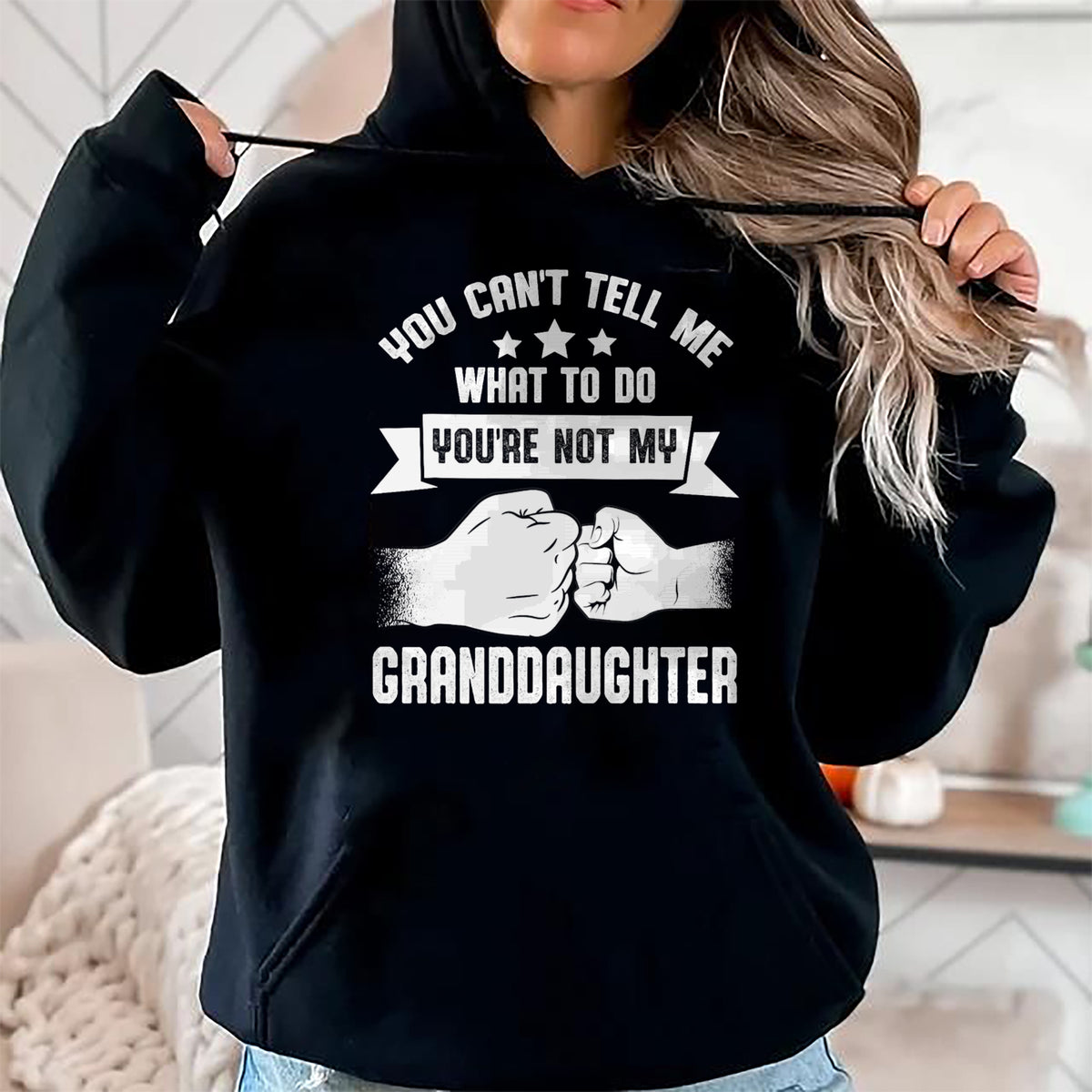 Best Grandpa Shirt, Proud Grandpa Unisex T-Shirt/Hoodie/Sweatshirt HLT00 - You can't Tell me what to do You're not my Granddaughter T-Shirt (8)