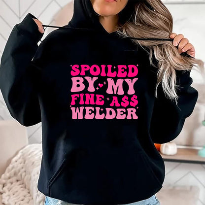Best Wife Shirt, Wife and Husband Unisex T-Shirt/Hoodie/Sweatshirt HLT00 - Gift for wife T shirt, spoiled wife   Spoiled By My Fine Ass Welder Welder's Wife Girlfriend Humor T