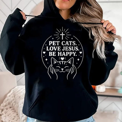 Cat Love Shirt, Funny Cat Lover Gift UnisexT-Shirt/Hoodie/Sweatshirt HLT00 - Pet Cats Love Jesus Be Happy Christian Faith Cat Lover T-Shirt