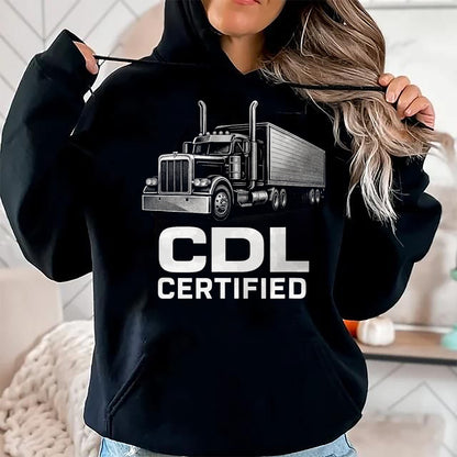 Best Truck Driver Life Shirt, Funny Trucker UnisexT-Shirt/Hoodie/Sweatshirt HLT00 - CDL Certified - Trucker Driver Funny Art T-Shirt