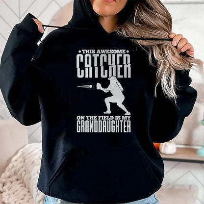 Best Grandpa Shirt, Proud Grandpa Unisex T-Shirt/Hoodie/Sweatshirt HLT00 - This Awesome Catcher On The Field Is My Granddaughter T-Shirt