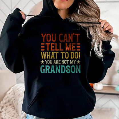 Best Grandpa Shirt, Proud Grandpa Unisex T-Shirt/Hoodie/Sweatshirt HLT00 - You Can't Tell Me What To Do You're Not My Grandson T-Shirt (1)