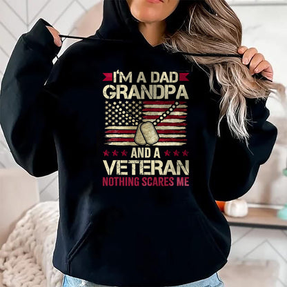 Best Grandpa Shirt, Proud Grandpa Unisex T-Shirt/Hoodie/Sweatshirt HLT00 - I'm a Dad Grandpa and a Veteran nothing scares me T-Shirt