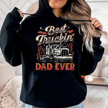 Best Truck Driver Life Shirt, Funny Trucker UnisexT-Shirt/Hoodie/Sweatshirt HLT00 - Best Truckin Dad Ever Trucker Truck Driver Father's Day Men T-Shirt