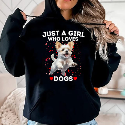 Dog Love Shirt, Dog Lover Gift T-Shirt/Hoodie/Sweatshirt HLT00 - Just a Girl who loves Dogs T-Shirt