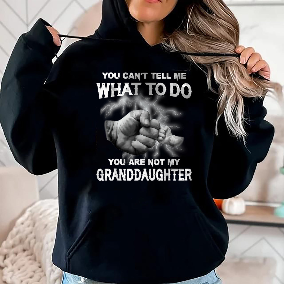 Best Grandpa Shirt, Proud Grandpa Unisex T-Shirt/Hoodie/Sweatshirt HLT00 - You can't tell me what to do you are not my granddaughter T-Shirt (3)
