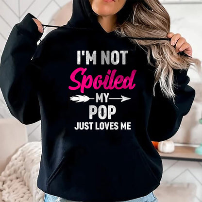 Best Wife Shirt, Wife and Husband Unisex T-Shirt/Hoodie/Sweatshirt HLT00 - I'm Not Spoiled My Pop Just Loves Me Kids Girls Toddler T-Shirt