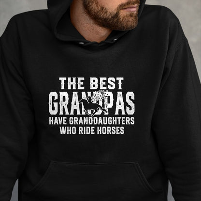Best Grandpa Shirt, Proud Grandpa Unisex T-Shirt/Hoodie/Sweatshirt HLT00 - The best grandpas have granddaughters who ride horses T-Shirt