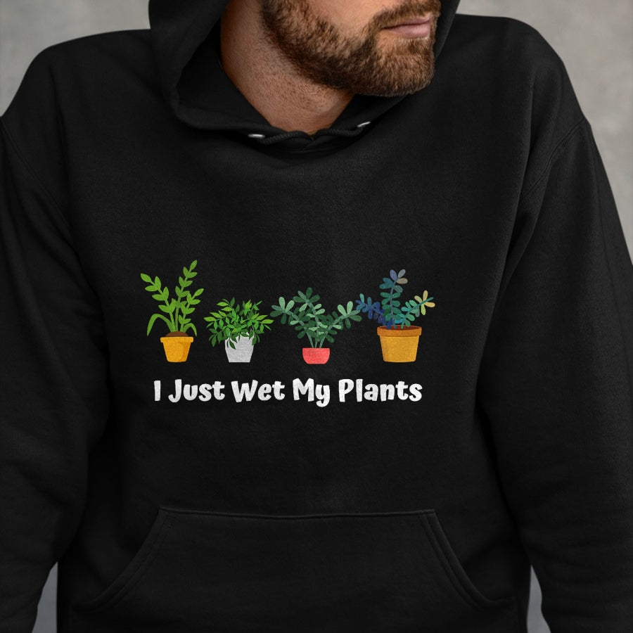 Best Farmer Life Shirt, Funny Farmer UnisexT-Shirt/Hoodie/Sweatshirt HLT00 - I Just Wet My Plants Funny Gardening Gardener Succulent T-Shirt