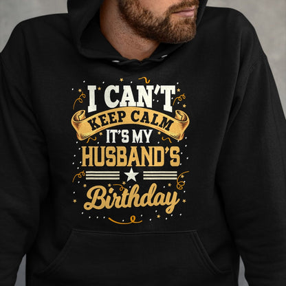 Best Wife Shirt, Wife and Husband Unisex T-Shirt/Hoodie/Sweatshirt HLT00 - I Can't Keep Calm It's My Husband Birthday Party Gift T-Shirt