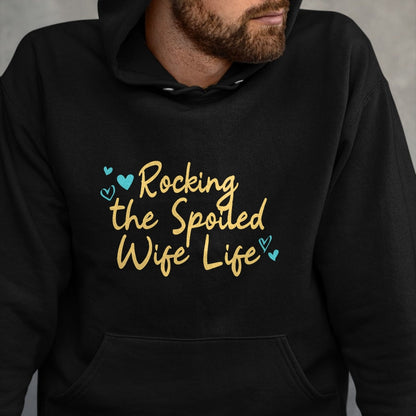 Best Wife Shirt, Wife and Husband Unisex T-Shirt/Hoodie/Sweatshirt HLT00 - Spoiled Wife Funny Rocking The Spoiled Wife Life T-Shirt