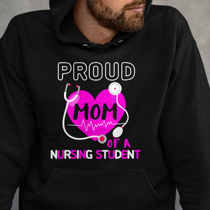 Funny Nurse Shirt, Nurse Unisex T-Shirt/Hoodie/Sweatshirt HLT00 - Proud Mom of A Nursing Student Nurse Medical Family School T-Shirt