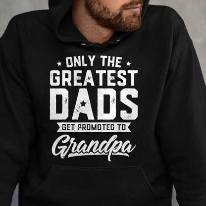 Best Grandpa Shirt, Proud Grandpa Unisex T-Shirt/Hoodie/Sweatshirt HLT00 - Greatest Dads Get Promoted To Grandpa Shirt Father's Day T-Shirt (1)
