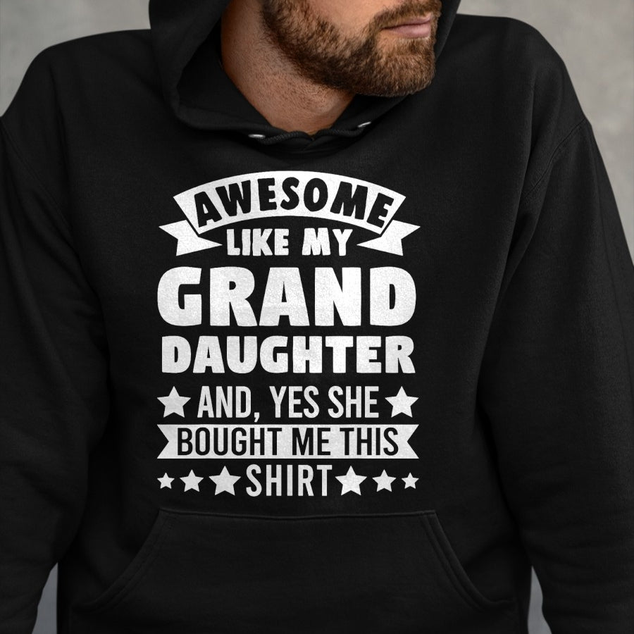 Best Grandpa Shirt, Proud Grandpa Unisex T-Shirt/Hoodie/Sweatshirt HLT00 - Awesome like my Granddaughter Grandpa Grandad T-Shirt