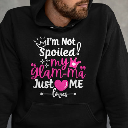 Best Wife Shirt, Wife and Husband Unisex T-Shirt/Hoodie/Sweatshirt HLT00 - I'm Not Spoiled My Glam-ma Just Loves Me a Grandma Matching T-Shirt
