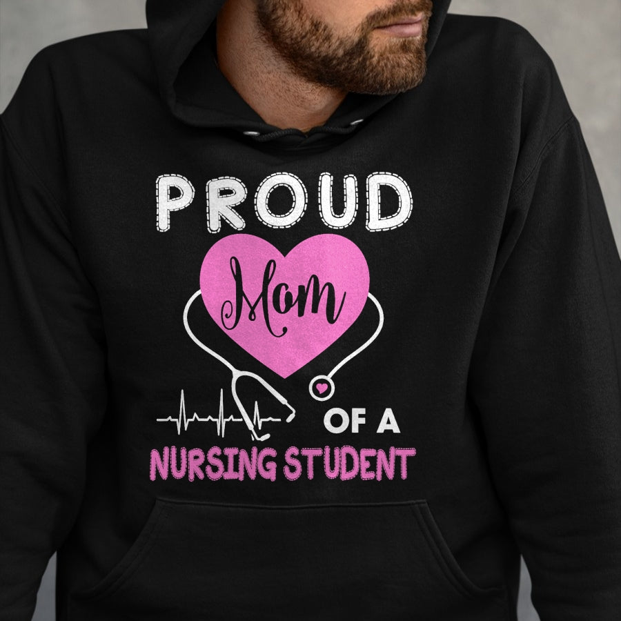 Funny Nurse Shirt, Nurse Unisex T-Shirt/Hoodie/Sweatshirt HLT00 - Womens Proud Mom Of A Nursing Student TShirt Nurse Tee Gifts T-Shirt