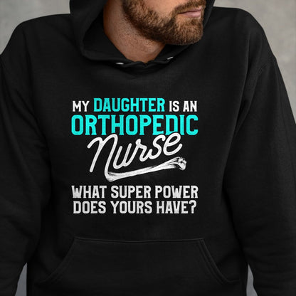 Funny Nurse Shirt, Nurse Unisex T-Shirt/Hoodie/Sweatshirt HLT00 - Orthopedic Nurse Daughter Ortho Nursing RN T-Shirt