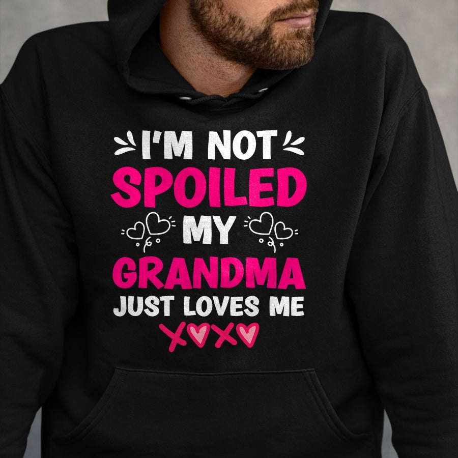 Best Grandpa Shirt, Proud Grandpa Unisex T-Shirt/Hoodie/Sweatshirt HLT00 -I'm Not Spoiled My Grandma Just Loves Me Granddaughter Girls T-Shirt