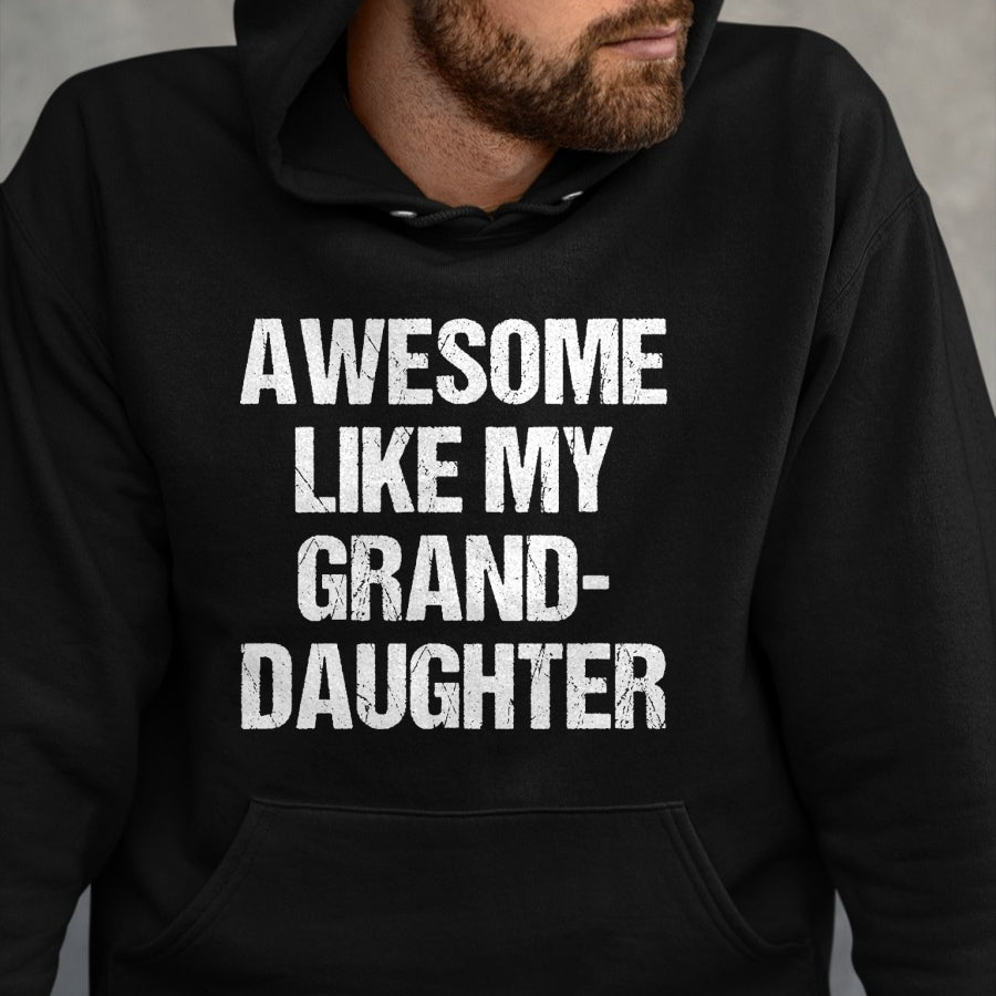 Best Grandpa Shirt, Proud Grandpa Unisex T-Shirt/Hoodie/Sweatshirt HLT00 -Awesome Like My Granddaughter Mother's Day Father's Day T-Shirt (1)