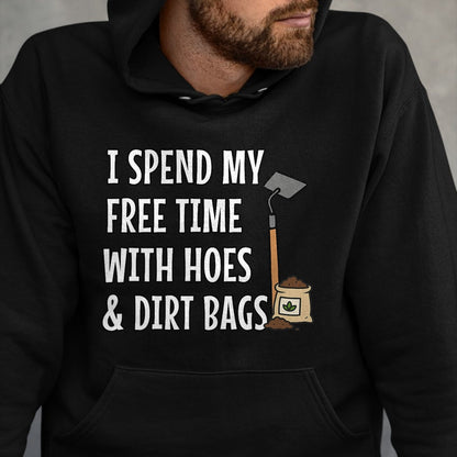 Best Farmer Life Shirt, Funny Farmer UnisexT-Shirt/Hoodie/Sweatshirt HLT00 - Funny I Spend Freetime with Hoes & Dirt Bags Garden T-Shirt