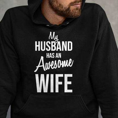Best Wife Shirt, Wife and Husband Unisex T-Shirt/Hoodie/Sweatshirt HLT00 - My Husband Has An Awesome Wife T-Shirt