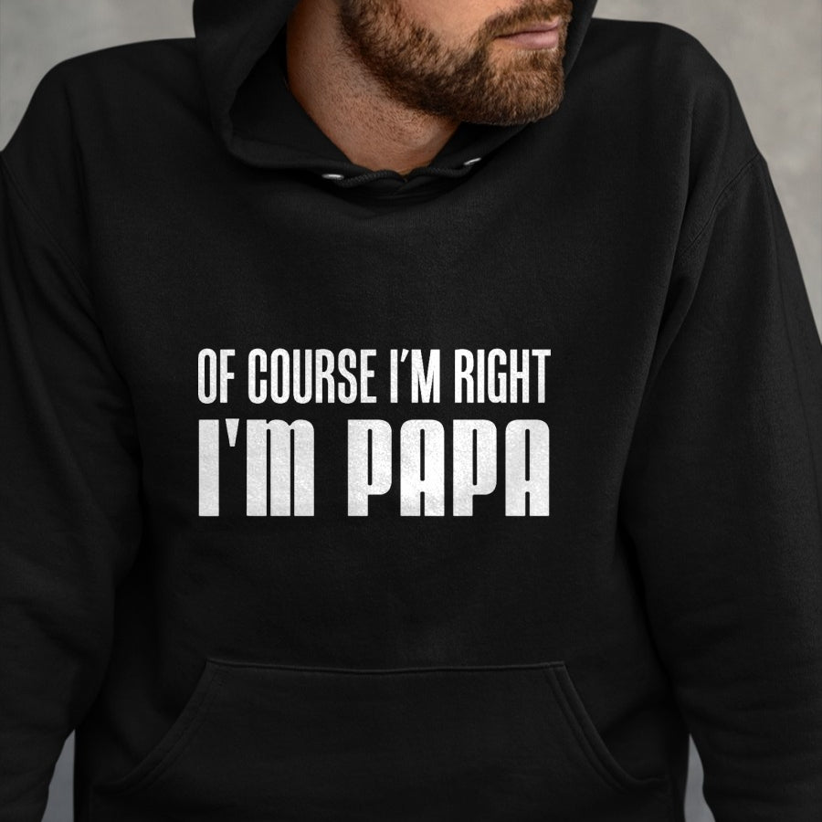 Best Grandpa Shirt, Proud Grandpa Unisex T-Shirt/Hoodie/Sweatshirt HLT00 - Of Course I'm Right I'm Papa Funny Stubborn Grandpa T-Shirt