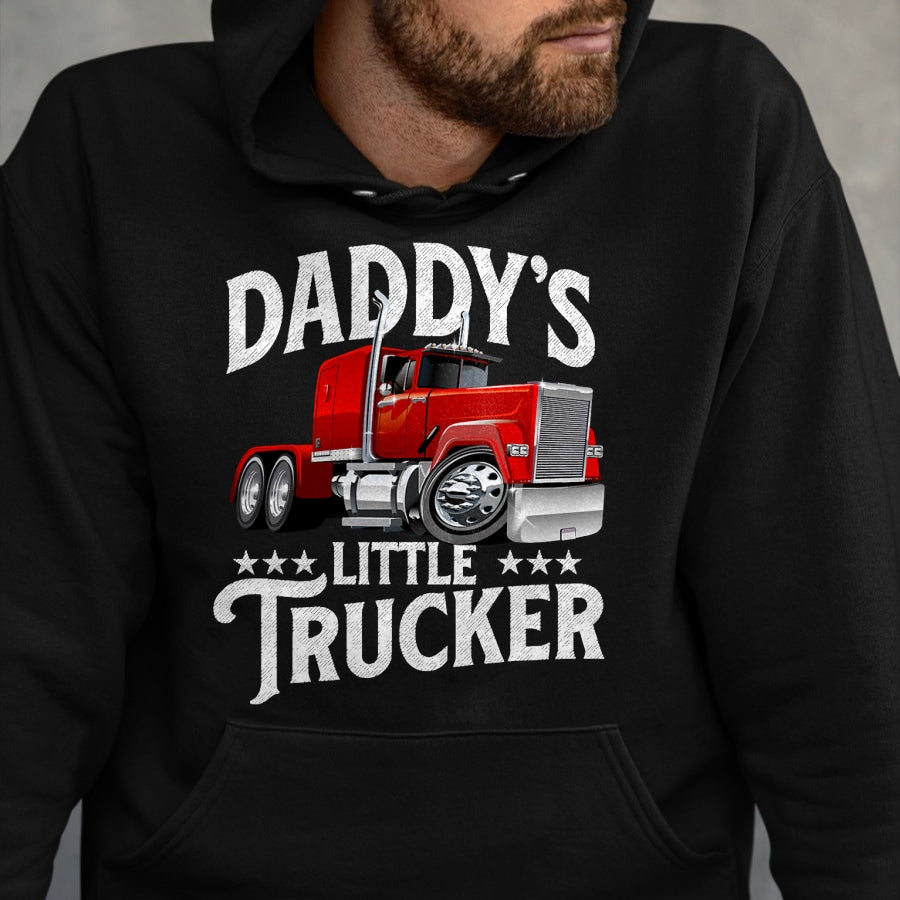 Best Truck Driver Life Shirt, Funny Trucker UnisexT-Shirt/Hoodie/Sweatshirt HLT00 - Daddy's Little Trucker - Semi Truck Driver Trucking T-Shirt