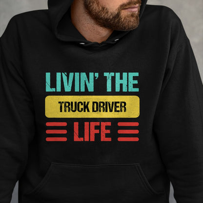 Best Truck Driver Life Shirt, Funny Trucker UnisexT-Shirt/Hoodie/Sweatshirt HLT00 - Truck Driver T-Shirt (9)