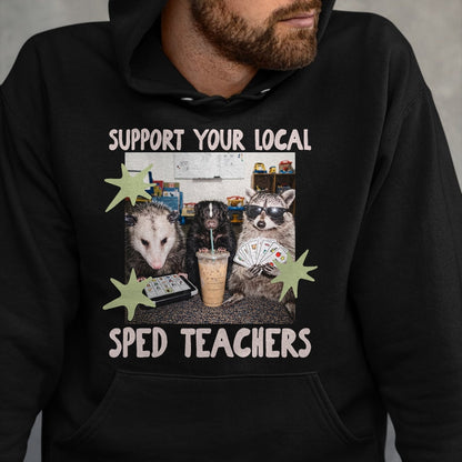 Best Teacher Shirt, Funny Teacher UnisexT-Shirt/Hoodie/Sweatshirt HLT00 - Funny Support Your Local Sped Teachers Raccoon Possum Skunk T-Shirt