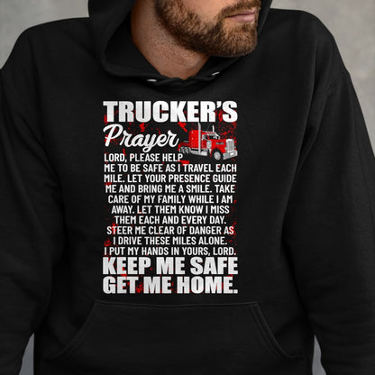 Best Truck Driver Life Shirt, Funny Trucker UnisexT-Shirt/Hoodie/Sweatshirt HLT00 - Truckers Prayer Keep Me Safe Get Me Home Semi Truck Driver T-Shirt