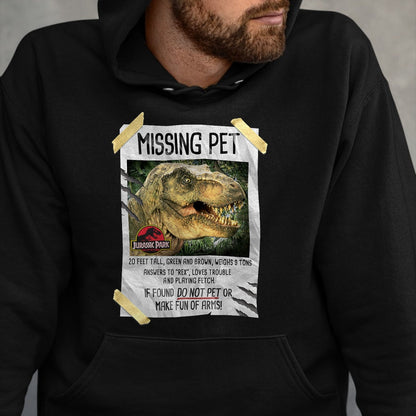 Best Dinosaur Lover Shirt, Funny Dinosaur UnisexT-Shirt/Hoodie/Sweatshirt HLT00 - Jurassic Park Missing Pet T-Rex Poster Taped Graphic Tee T-Shirt